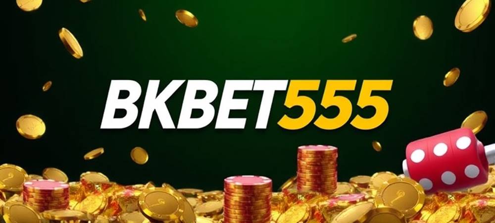 BKBET555 ระบบฝาก-ถอนอัตโนมัติ